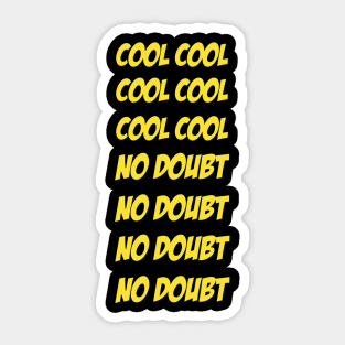 Cool, No Doubt Sticker